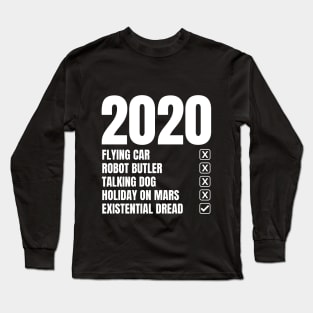 The Future! Less Flying Cars More Existential Dread Long Sleeve T-Shirt